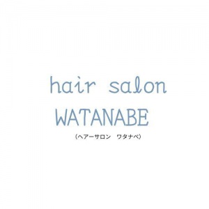 hair salon WATANABE  （ヘアーサロン　ワタナベ）
