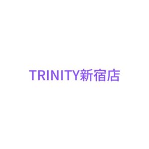 TRINITY新宿店